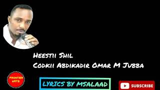 HEESTA SHIL IYO ABDIKADIR JUBA WITH LYRICS