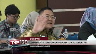 BAKN DPR RI Lemahnya Sistem Pengendalian Internal Kementan - TVR 120