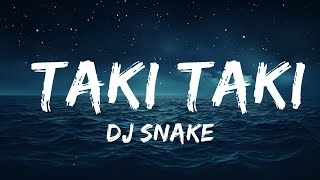 DJ Snake - Taki Taki (Lyrics) ft. Selena Gomez, Cardi B, Ozuna  | 25 Min