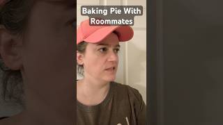 🥧 Baking Pies With Roommates be like… #comedy