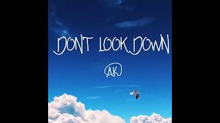 DON'T LOOK DOWN (Official Lyric Video)