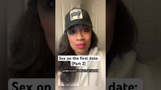 Sex on the first date: Part 2