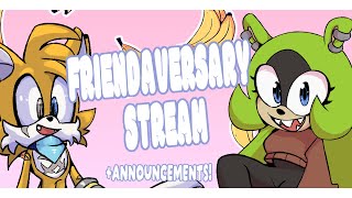 FRIENDAVERSARY STEAM with FALLENSTARVA! +announcements!