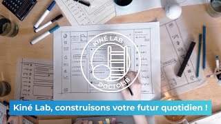 Kiné Lab, construisons votre futur quotidien !