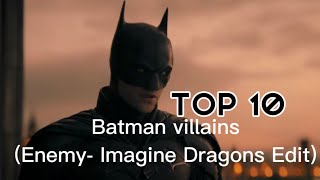 Top 10 Batman Villains (Enemy- Imagine Dragons Edit)