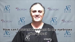 How Can I Prevent Heaviness in My Eyebrows after Botox? - A E Skin -  Encino, CA - 818-835-1833