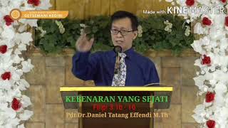 Kebenaran Yang Sejati.Fil.3:1b-16.Pdt.Dr Daniel Tatang Effendi. M.Th