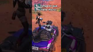 Tu compa el que no tiene micro: #fortnite #fornitememes #fypシ゚viral #memes