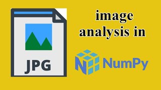 Image analysis -numpy | Snake In Code