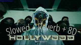 WhyBaby? - HOLLYWOOD (Slowed + Reverb + 8D)