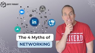 Debunking the 4 Myths of Networking and Building Authentic Professional Relationships