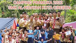 CAMPING PRAMUKA 2022 SMK AL-HIDAYAH KOTA CIREBON