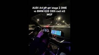 AUDI A4 b9 stage 2 DME vs BMW G20 330i rwd stage 2 MGF