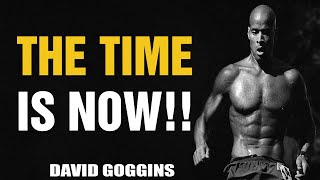 THE TIME IS NOW!! - David Goggins, Jocko Willink, Les Brown - Motivational Speech 2021