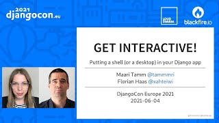 DjangoCon 2021 | Putting a shell or a desktop in your Django app | Maari Tamm & Florian Haas