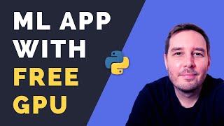 How to create free GPU-powered ML apps in Python