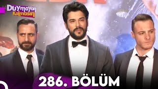 Duymayan Kalmasın 286.Bölüm