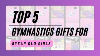 Top 5 Gymnastics Gifts for 9 Year Old Girls