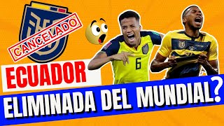 😱 ¡COLOMBIA PODRIA CLASIFICAR!! Si ECUADOR es sancionada y ELIMINADA DEL MUNDIAL Qatar 2022