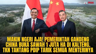 CHINA DIBERI SAWAH 1 JUTA HA DI KALTENG. TKN TANTANG PDIP TARIK SEMUA MENTERINYA | OTR Eps. 625