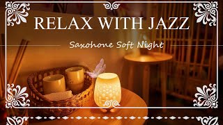 Smooth Night Jazz - Exquisite Sax Music for Ultimate Relaxation, Chilling, and Reading