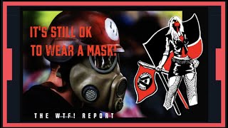 The WTF! Report | It's Still OK to Wear a Mask! (S6E5)