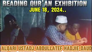 Beautiful video Reading qur'an Exhibition June 18, 2024 Alqari Ustadj Abdullatef Hadji Daud ...