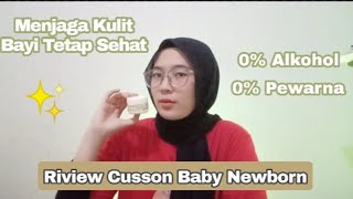 RIVIEW MANFAAT CUSSONS BABY NEWBORN YG JARANG DIKETAHUI ORANG | Riview Pelembab Cussons Newborn