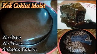 Kek Coklat Moist Tanpa Oven dan Tanpa Mixer (Sukatan Cawan)