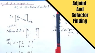 Adjoint of a matrix | Cofactor of a matrix