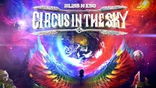 BLISS N ESO - CIRCUS IN THE SKY - TVC 30