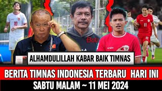 🔴 Berita Timnas Indonesia Hari Ini • Sabtu 11 Mei 2024 Malam • Berita Timnas Terbaru Dan Terlengkap