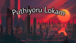 Puthiyoru Lokam [ slowed + reverb] | Hridayam | Pranav Mohanlal | Kalyani Priyadarshan | Earth Hut