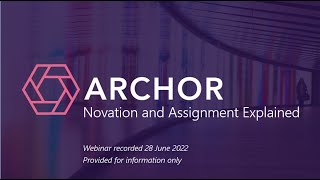 Novation and Assignment Explained - Archor LLP Webinar - May 2022