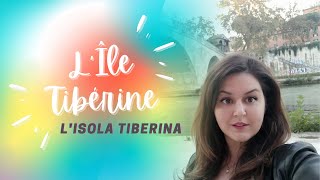 L'Île Tibérine à Rome - Histoire et légendes