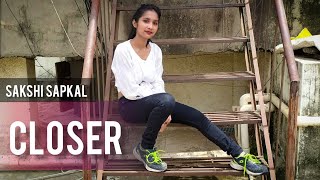 Closer : The Chainsmokers | Dance cover | choreograghy by sakshi sapkal | Sakshi Sapkal