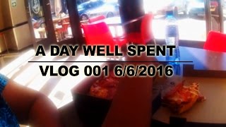 A DAY WELL SPENT | VLOG 001