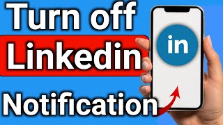 How to Turn Off LinkedIn Notifications on Android