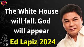 The White House will fall, God will appear  - Ed Lapiz Latest Sermon