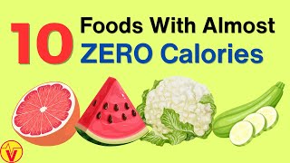 10 Almost ZERO Calorie Foods That Won't Make You Fat | Must Eat For Weight Loss | VisitJoy