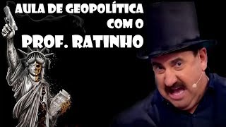 AULA DE GEOPOLÍTICA COM O PROF. RATINHO