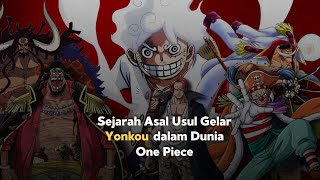 Sejarah Asal Usul Gelar Yonkou dalam Dunia One Piece