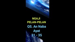 Ngaji pelan-pelan untuk pemula, QS. An Naba' : 31-35 #short