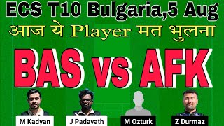 bas vs afk dream11 prediction.bas vs afk.bas vs afk t10 dream11 team today.ecs t10 bulgaria 2024