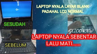 Memperbaiki Laptop Hidup Sebentar Lalu Mati Axioo RNW