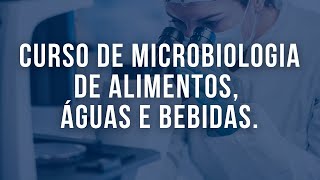 Curso Microbiologia de Alimentos, Águas e Bebidas. Módulo 1