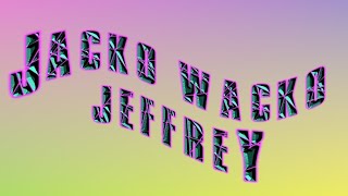 Live streaming of Jacko wacko JEFFREY