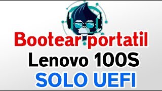 Bootear portatil Lenovo 100S solo UEFI | Formatear Lenovo 100S