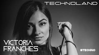 VICTORIA FRANCHES @ TECHNOLAND Podcast #52