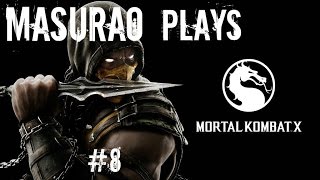 Masurao Plays Mortal Kombat X - Part 8